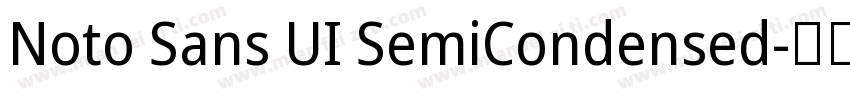Noto Sans UI SemiCondensed字体转换